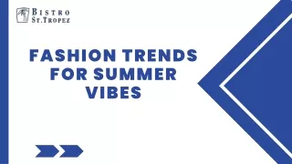 Fashion Trends For Summer Vibes