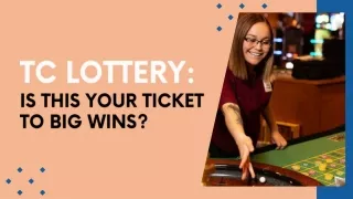 TC Lottery: Is This Your Ticket to Big Wins?