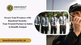 Secure Your Premises with Knockout Security Your Trusted Partner in Safety in Kundli, Haryana