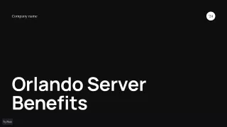 Orlando Server Benefits