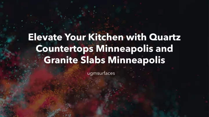 elevate your kitchen with quartz countertops minneapolis and granite slabs minneapolis