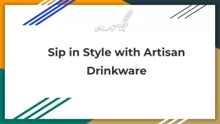 Sip in Style with Artisan Drinkware - ARK Naturals