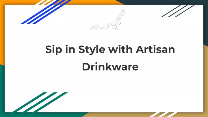 sip in style with artisan drinkware