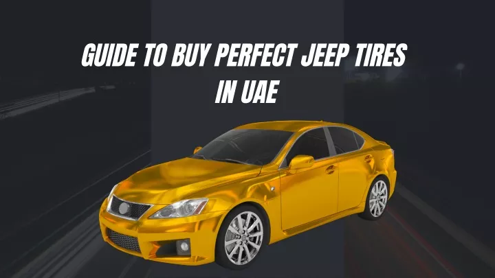 guide to buy perfect jeep tires in uae