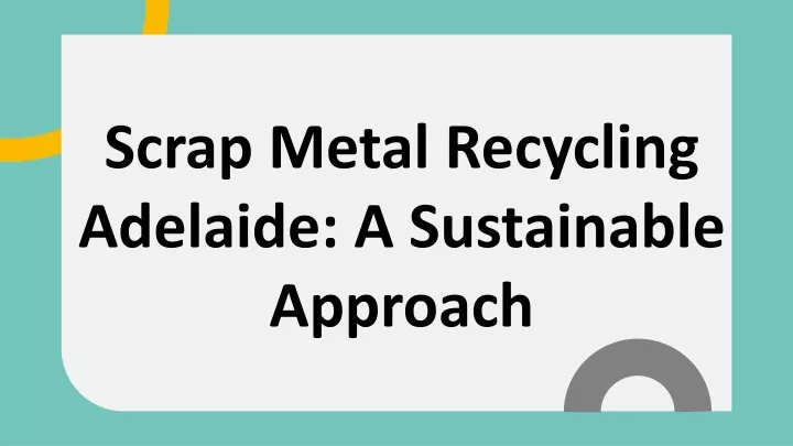 scrap metal recycling adelaide a sustainable