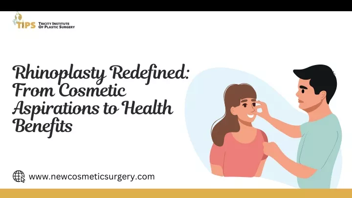 rhinoplasty redefined from cosmetic aspirations