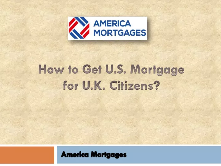 how to get u s mortgage for u k citizens