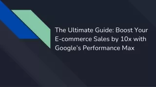 The Ultimate Guide: Boost Your E-commerce Sales by 10x with Google’s Performance