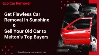 Get Flawless Car Removal in Sunshine and Sell Your Old Car to Melton’s Top Buyers