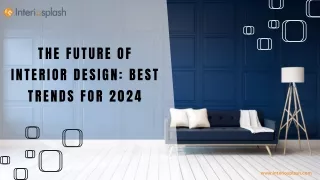 The Future of Interior Design: Best Trends for 2024