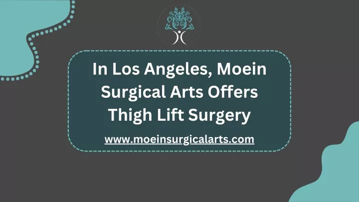 in los angeles moein surgical arts offers thigh