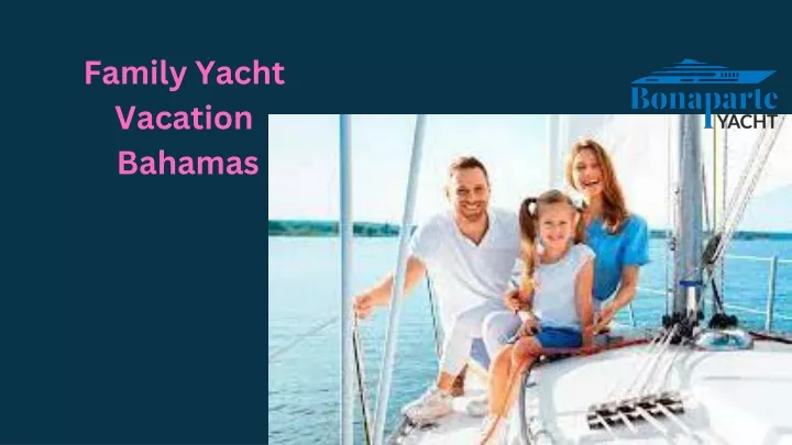 family yacht vacation bahamas