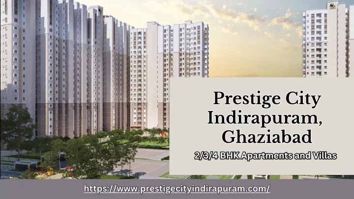 prestige city indirapuram ghaziabad ghaziabad