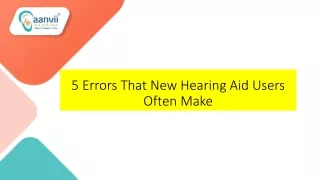 5 errors that new hearing aid users often make
