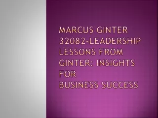 Marcus Ginter 32082-Leadership Lessons from Ginter: Insights for Business