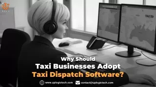 Why Should Taxi businesses adopt Taxi Dispatch Software_