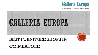 Best Furniture Shops in Coimbatore | Galleria Europa