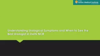 understanding urological symptoms and when to see the best urologist in delhi ncr