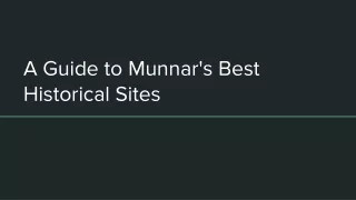 a guide to munnar s best historical sites