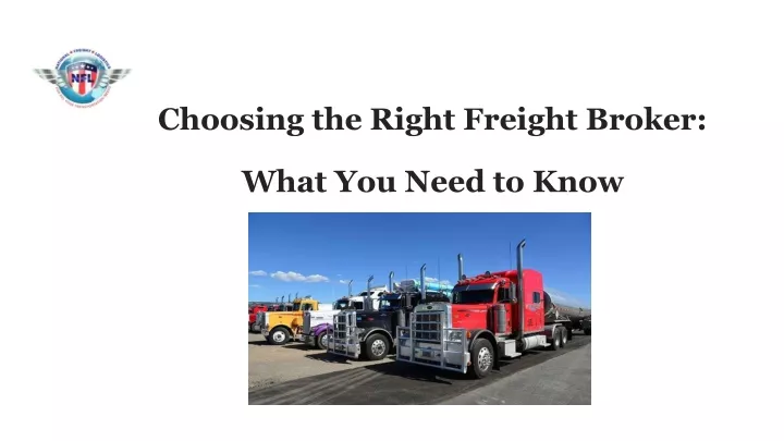 choosing the right freight broker what you need to know