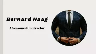 Bernard Haag - A Seasoned Contractor