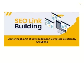 Mastering the Art of Link Building A Complete Solution by SeoMinds