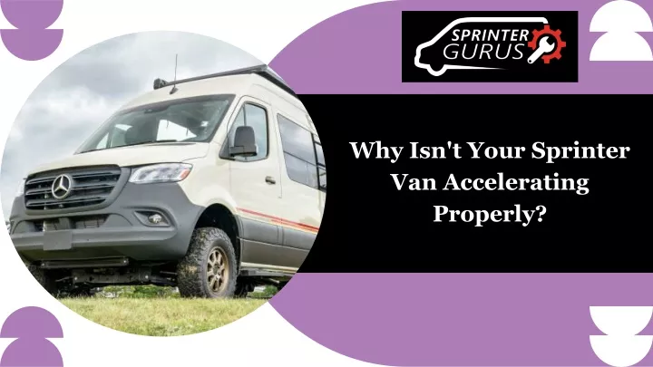 why isn t your sprinter van accelerating properly