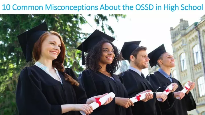 10 common misconceptions about the ossd in high