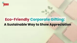 Building Brand Loyalty Through Sustainability: Eco-Friendly Gifting Strategies