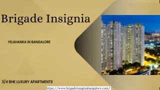 Brigade Insignia | Your Luxury Homes At Yelahanka, Bangalore