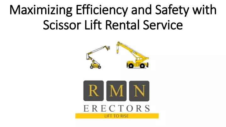 maximizing efficiency and safety with scissor lift rental service