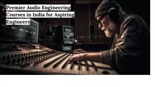 Premier Audio Engineering Courses in India for Aspiring Engineers