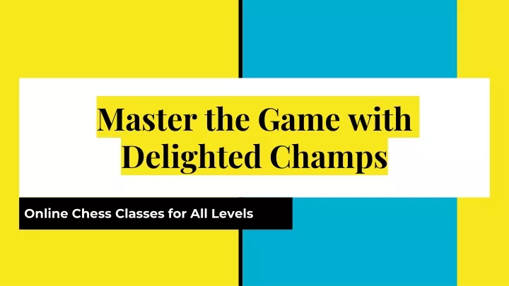 master the game with delighted champs