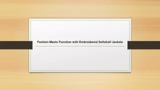 Fashion Meets Function with Embroidered Softshell Jackets