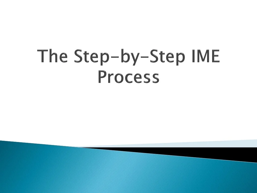 PPT - the-step-by-step-ime-process PowerPoint Presentation, free ...