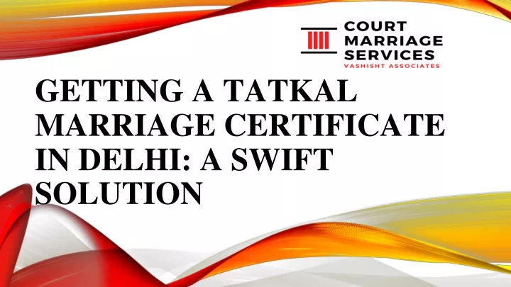 getting a tatkal marriage certificate in delhi a swift solution