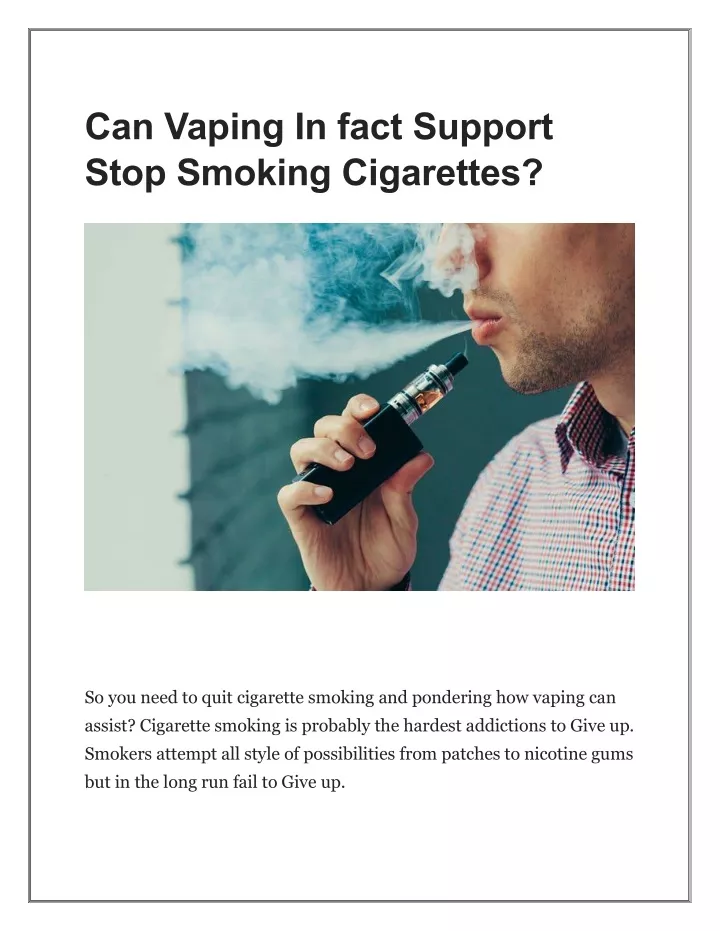 can vaping in fact support stop smoking cigarettes