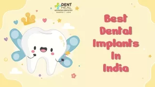 Best Dental Implants in India: Restore Your Smile with Dent Heal