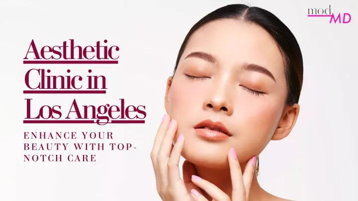 aesthetic clinic in los angeles enhance your