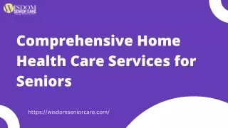 Comprehensive Home Health Care Services for Seniors