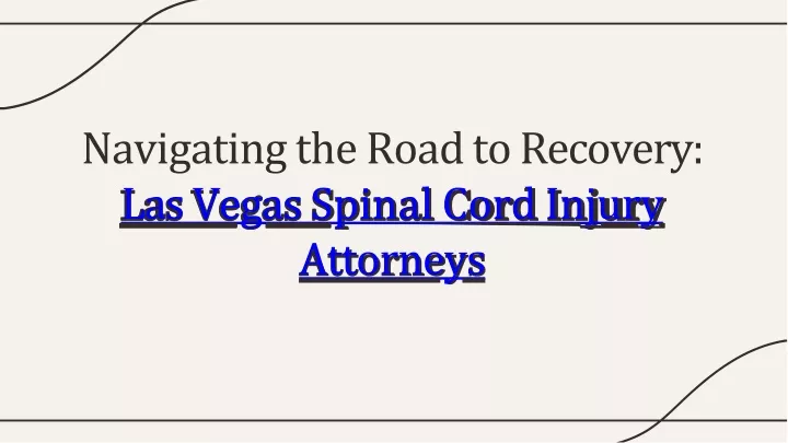 navigating the road to recovery la s vega s spina l cor d injury attorneys