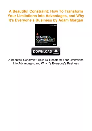 A Beautiful Constraint: How To Transform Your Limitations Into