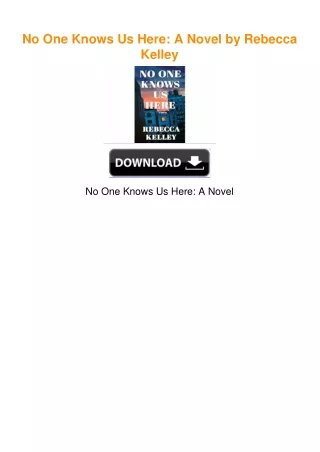 No One Knows Us Here: A Novel by Rebecca Kelley