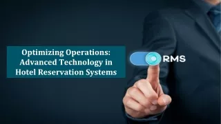 Optimizing Operations: Advanced Technology in Hotel Reservation Systems