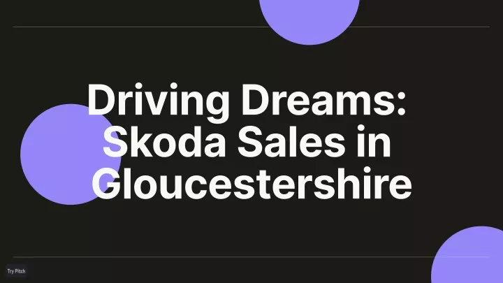 driving dreams skoda sales in gloucestershire