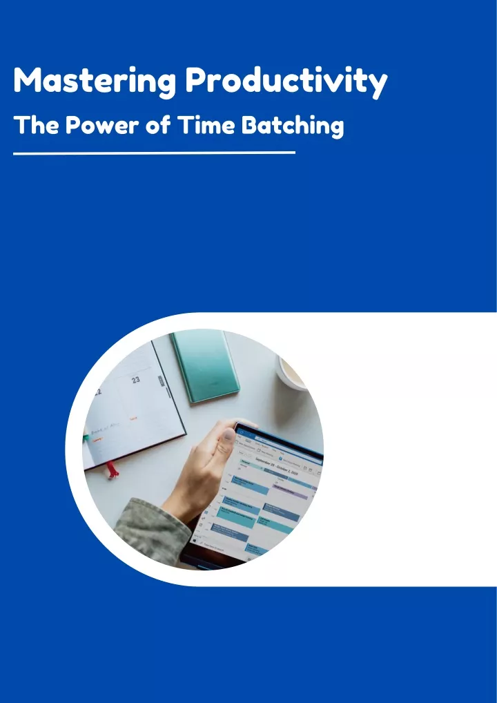 mastering productivity the power of time batching