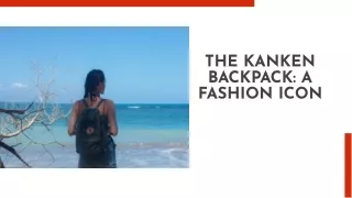 The Kanken Backpack A Fashion Icon