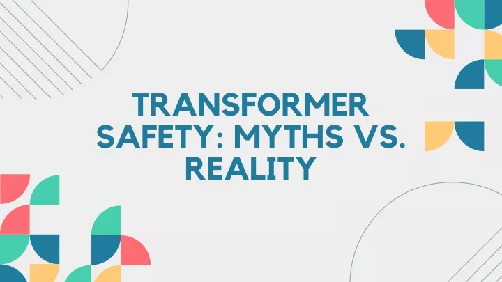 transformer safety myths vs reality