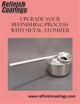 Upgrade Your Refinishing Process with Metal Atomizer