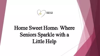 Home Sweet Home: Where Seniors Sparkle with a Little Help